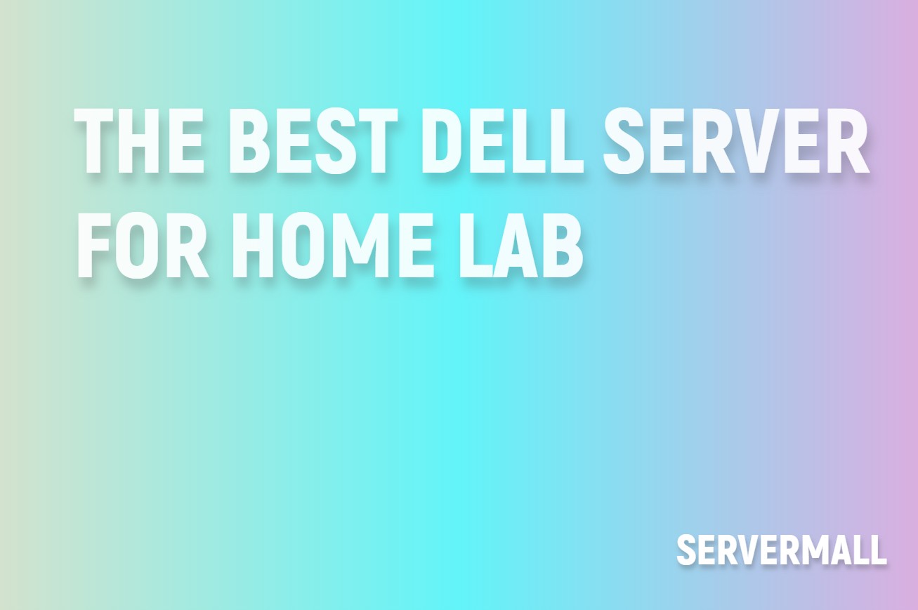 The Best DELL Server For Home Lab