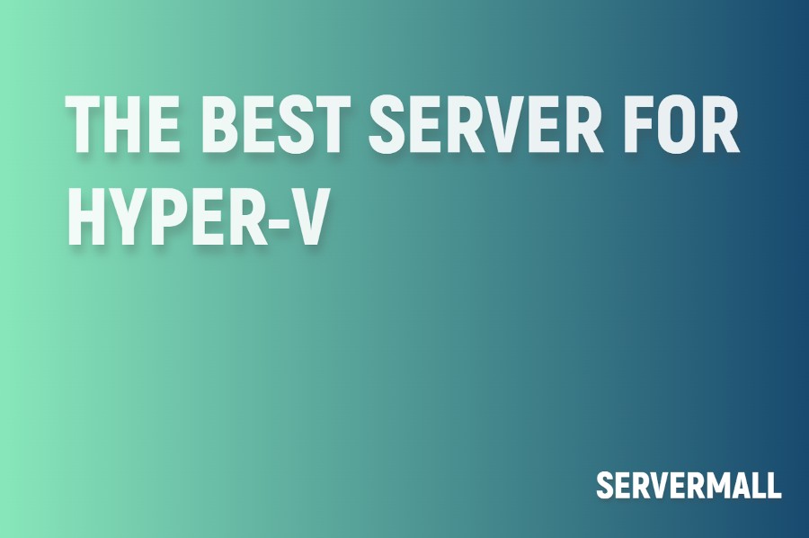 The Best Server for Hyper-V