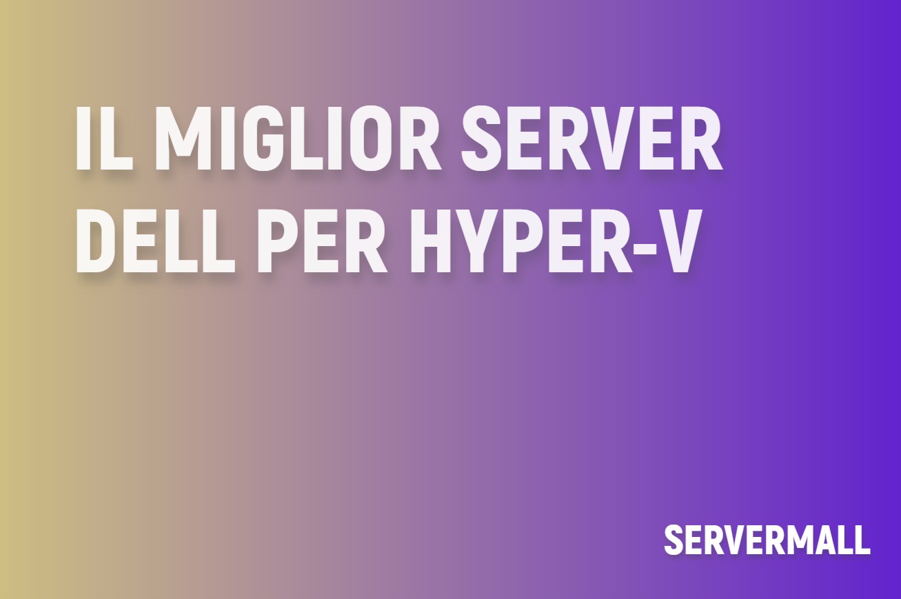 Il miglior server DELL per Hyper-V