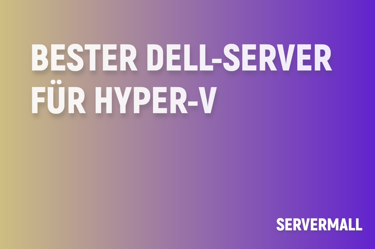 Bester DELL-Server für Hyper-V