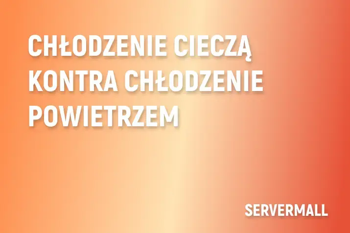 Chłodzenie cieczą kontra chłodzenie powietrzem