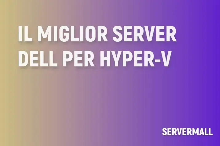 Il miglior server DELL per Hyper-V