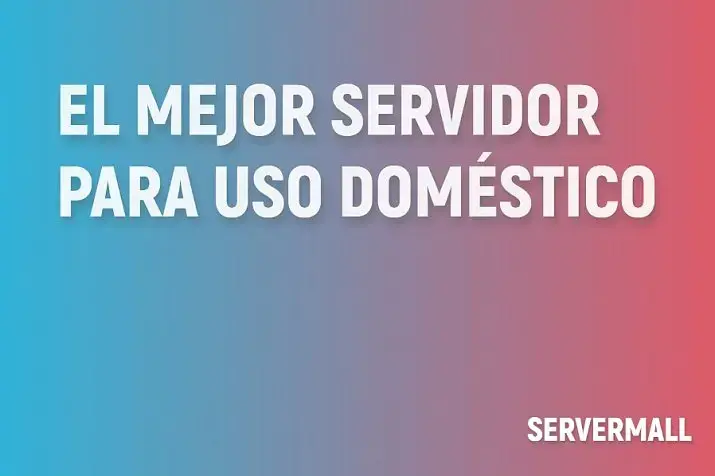 El Mejor Servidor Para El Hogar