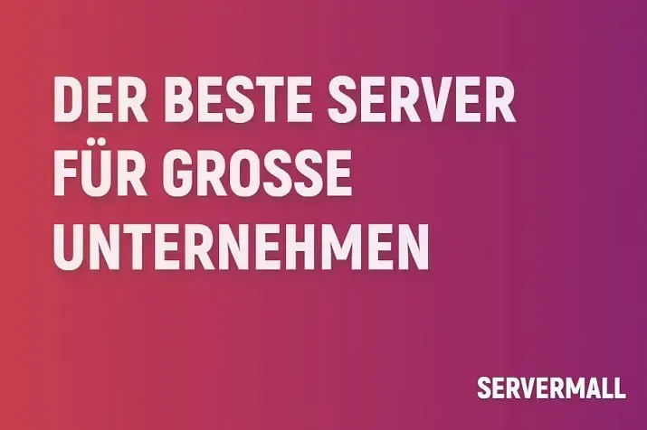 Die besten Server für Großunternehmen im Jahr 2025