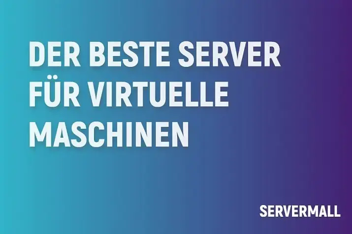 Der beste Server für virtuelle Maschinen