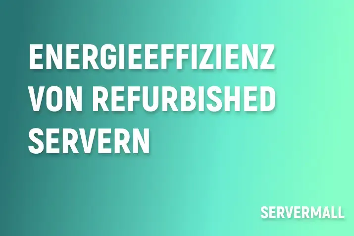 Energieeffizienz von refurbished Servern: Aktuelle Trends 2025 in Europa und Hardware-Innovationen