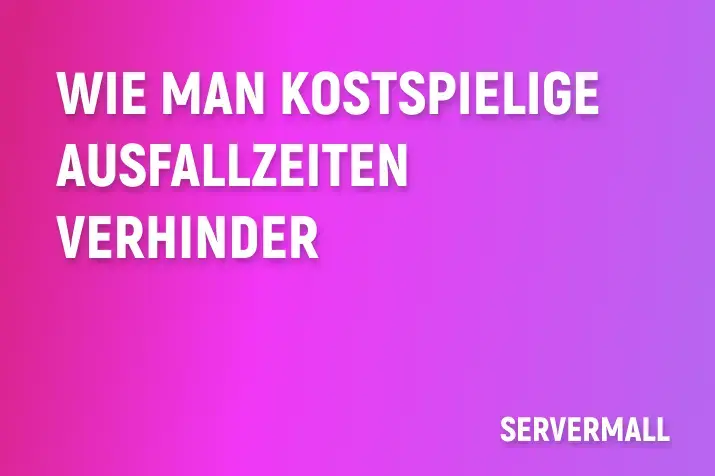 Wie man kostspielige Ausfallzeiten verhindert