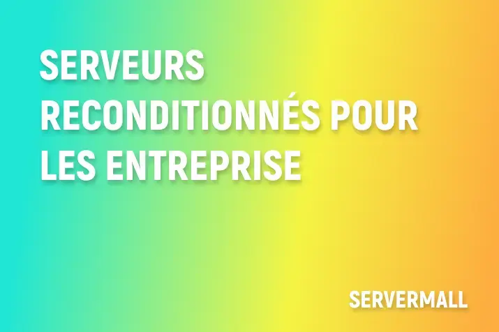 Serveurs reconditionnés pour les entreprises : économies prudentes ou risque pour la réputation ?