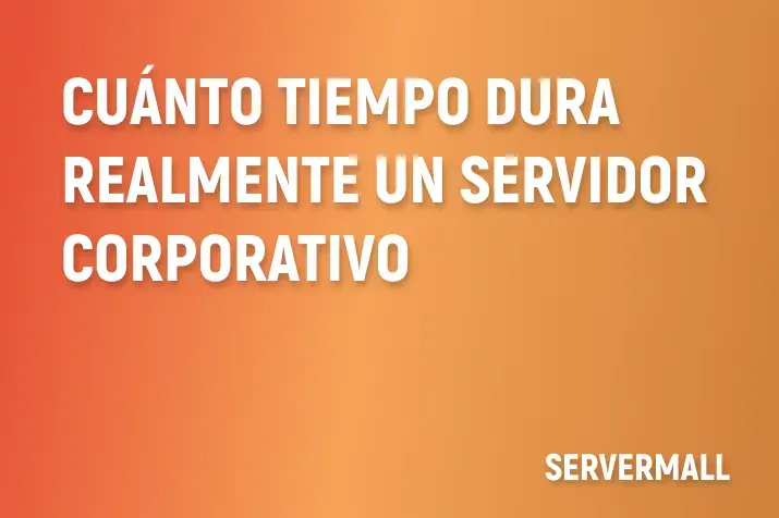 Cuánto tiempo dura realmente un servidor corporativo
