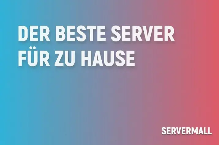 Der beste Server für zu Hause