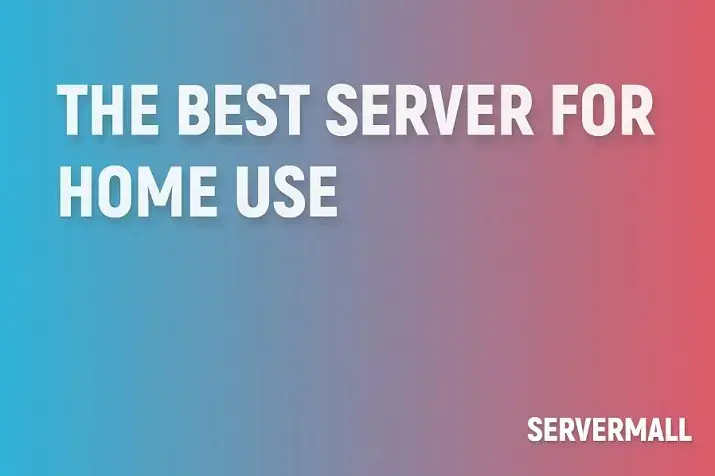 Best Server For Home Use (2025 Update)