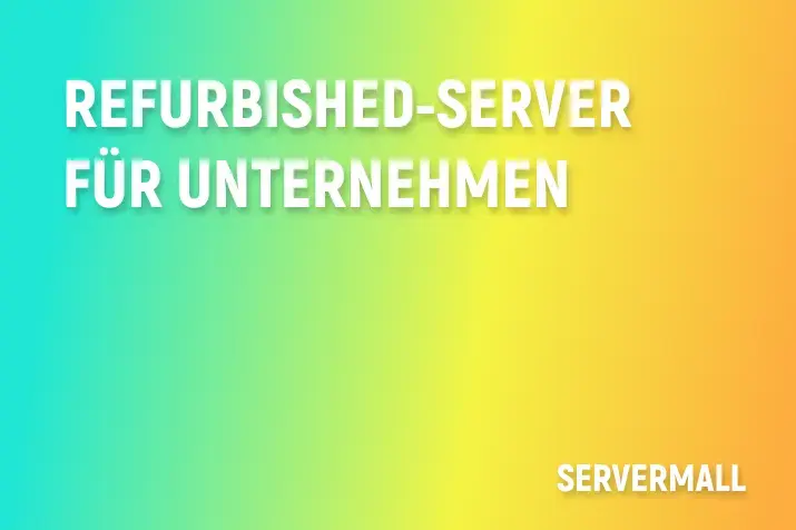 Refurbished-Server für Unternehmen: Sinnvolle Kosteneinsparungen oder Reputationsrisiko?