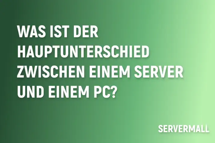 Was ist der Hauptunterschied zwischen einem Server und einem PC?