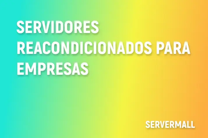 Servidores reacondicionados para empresas: ¿Ahorro prudente o riesgo reputacional?