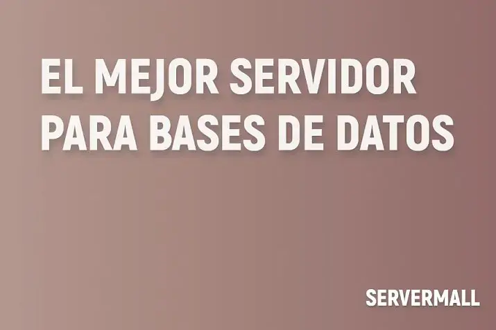 Mejor servidor para manejo de bases de datos