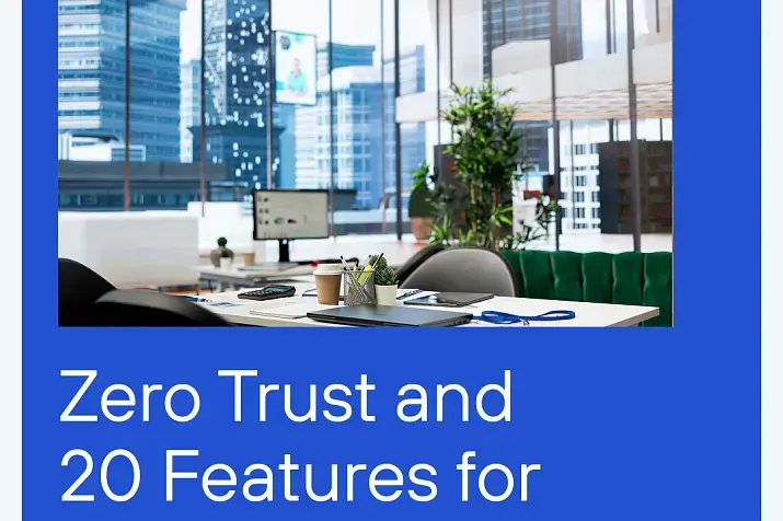 Zero Trust and 20 Features for Your Cybersecurity