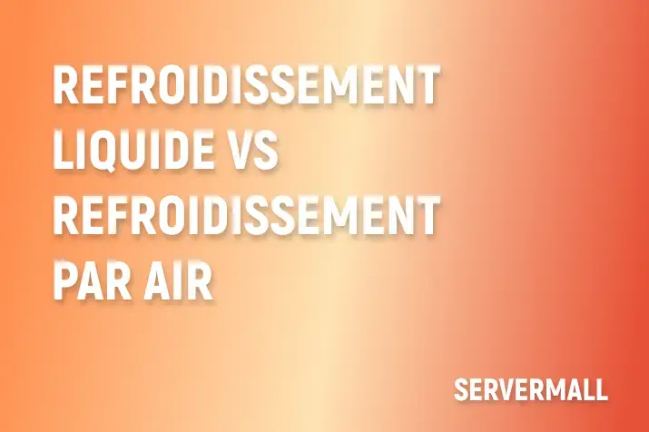 Refroidissement liquide vs refroidissement par air