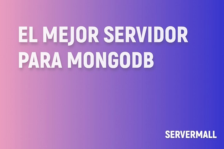 Mejor servidor para MongoDB