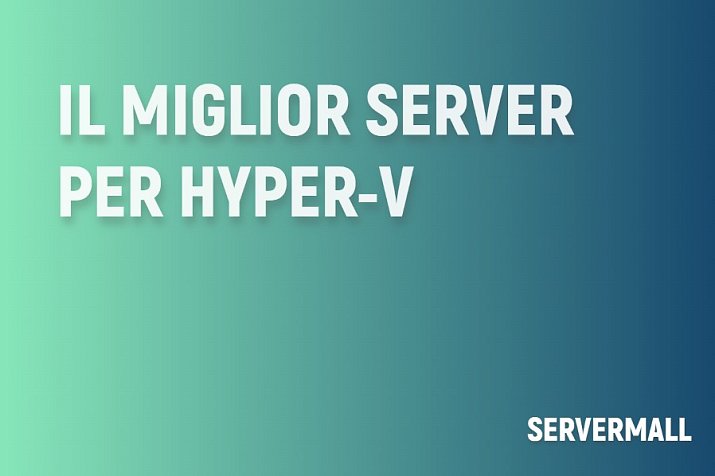 Miglior server per Hyper-V