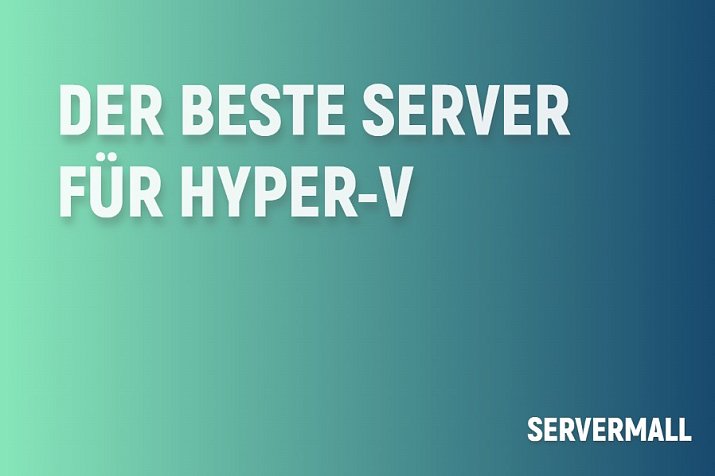 Bester Server für Hyper-V