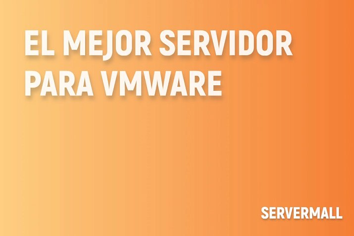 El Mejor Servidor para VMware