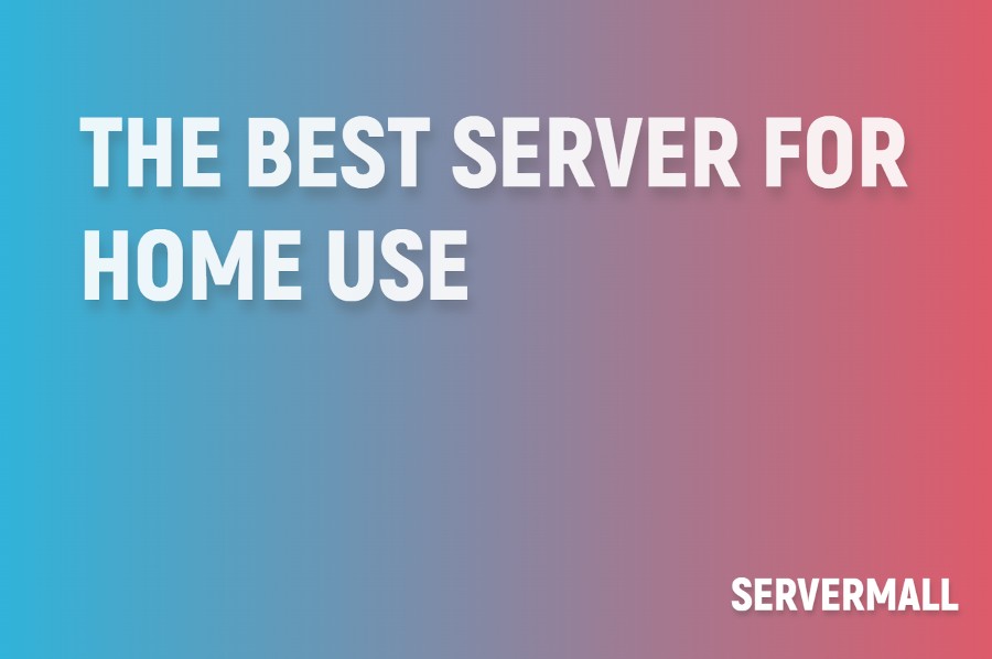 The Best Server For Home Use