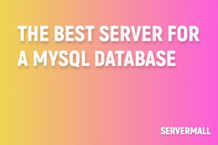 The Best Server for a MySQL Database